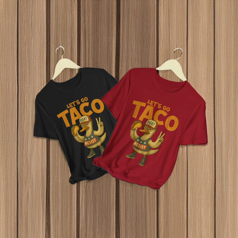 Let's Go TACO Resist 86-47 T-Shirt