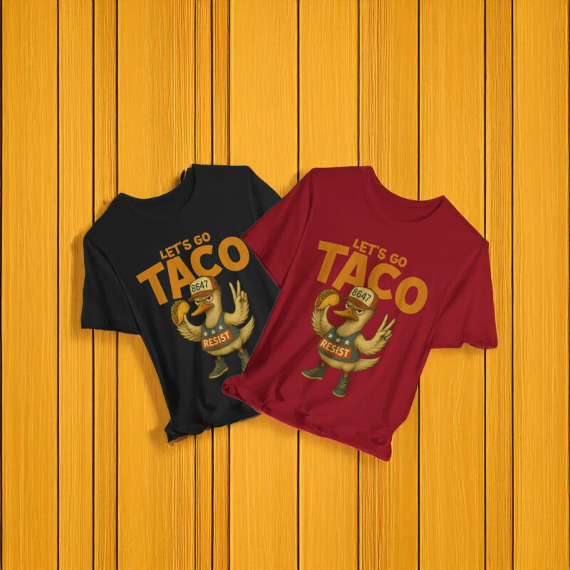 Let's Go TACO Resist 86-47 T-Shirt