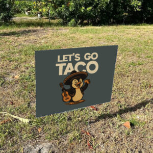 Let's-Go-TACO-Yard-Sign,-Trump-Always-Chickens-Out-Sign,-Liberal-Progressive-Political-Humor-Protest-Activists