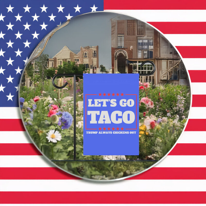 Let's Go Taco FLag Trump Always Chickens Out Flags