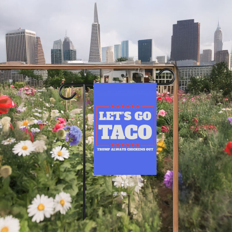 Let's Go Taco FLag Trump Always Chickens Out Flags