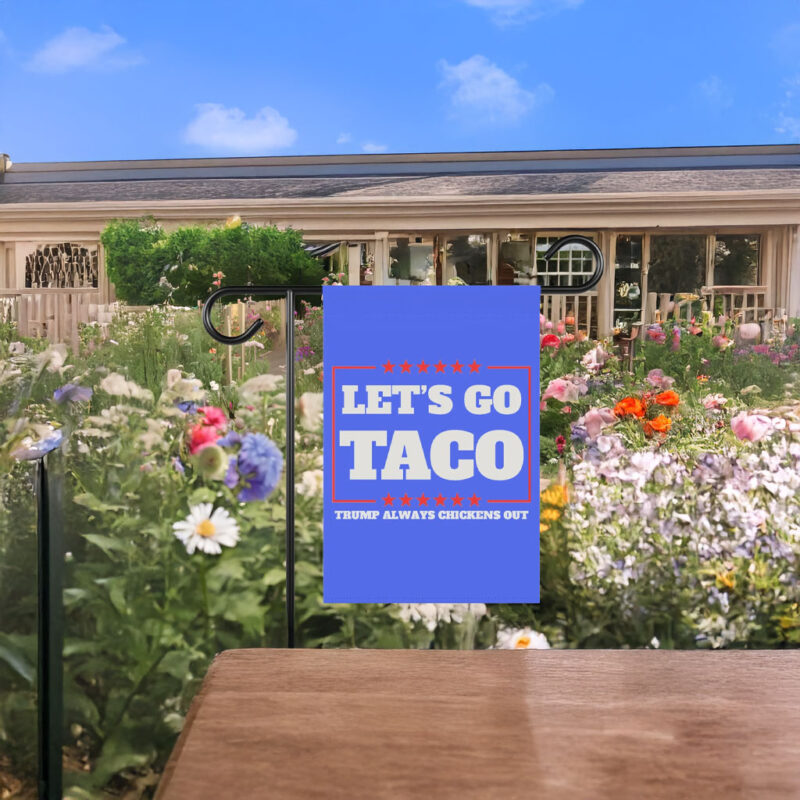 Let's Go Taco FLag Trump Always Chickens Out Flags