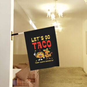 Let's-Go-Taco-Flag-Trump-Always-Chickens-OUt-Flag-Anti-Trump-Flag-Anti-MAGA-Flag-us