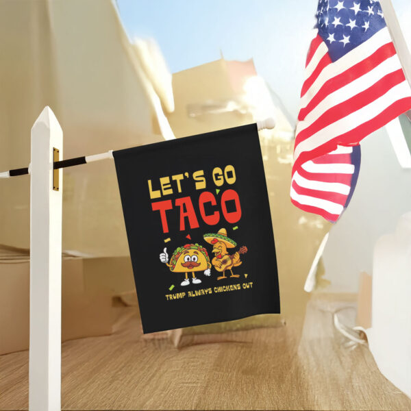 Let's-Go-Taco-Flag-Trump-Always-Chickens-OUt-Flag-Anti-Trump-Flag-Anti-MAGA-Flag-usa