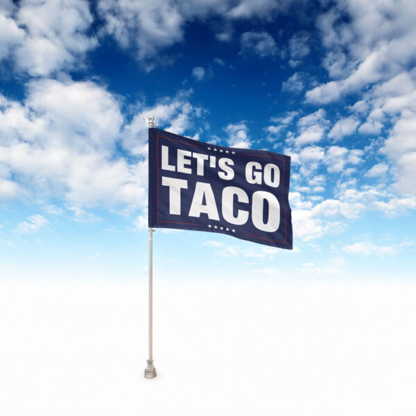 Let's Go Taco Flag, Trump Taco Trade Flag