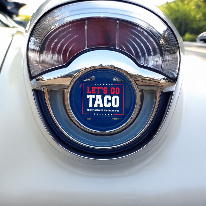 Let's Go Taco Trump Always Chickens Out Protest Vinyl Sticker