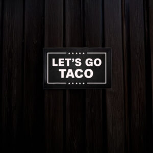 Let's Go Taco Vinyl Decal, TACO Trades, TACO Tariffs