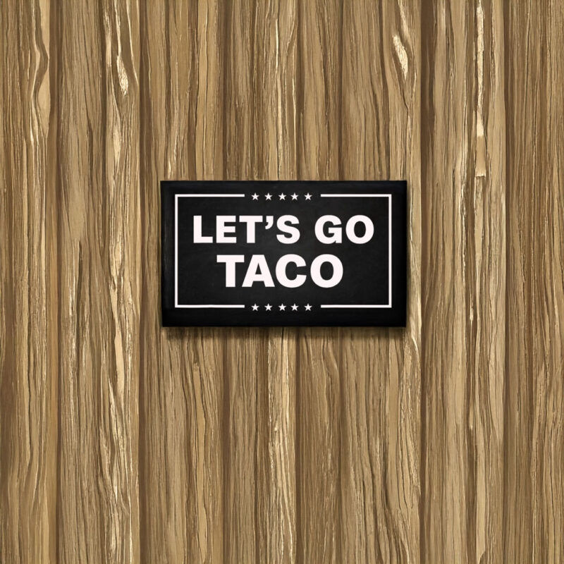 Let's Go Taco Vinyl Decal, TACO Trades, TACO Tariffs