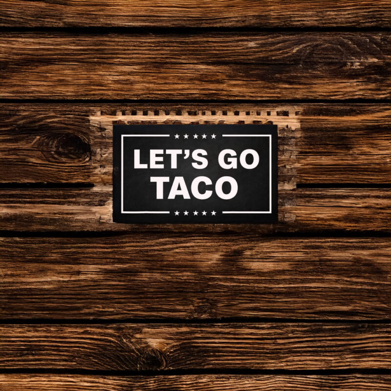 Let's Go Taco Vinyl Decal, TACO Trades, TACO Tariffs