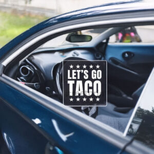 Let's Go Taco Vinyl Decal, Taco Trump, TACO Trades, TACO Tariffs