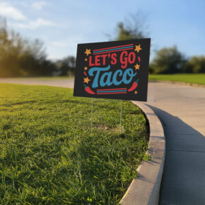 Let's-Go-Taco-Yard-Sign,-Anti-Trump-Sign-Trump-Always-Chickens-Out-usa