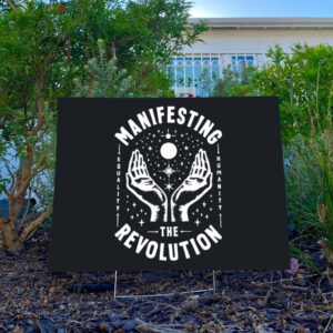 Manifesting-The-Revolution-Yard-Sign,-Anti-Trump-Yard-Sign-usa