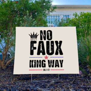No-Faux-King-Way-8647-Yard-Sign,-Snarky-No-Kings-In-America-Yard-Sign,-Anti-Trump-Political-Sign-usa