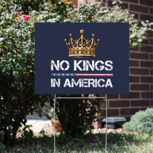 No-Kings-in-America-Yard-Sign,-Protest-Sign,-Political-Sign,-Anti-Trump-Message