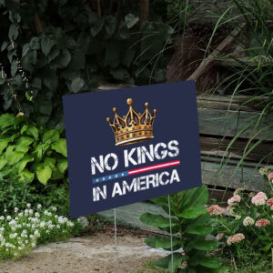 No-Kings-in-America-Yard-Sign,-Protest-Sign,-Political-Sign,-Anti-Trump-Messages