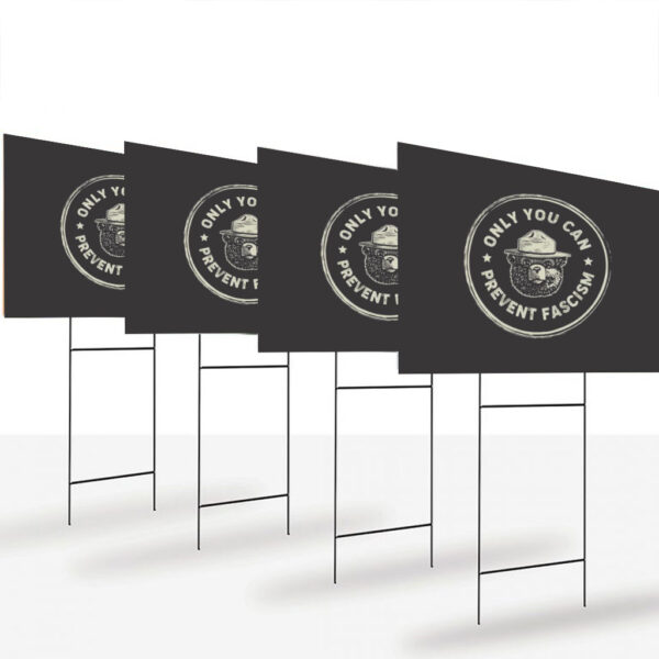 Only-You-Can-Prevent-Fascism-Yard-Sign,-National-Park-Bear