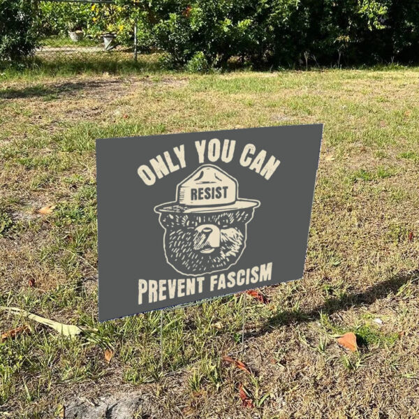Only-You-Can-Prevent-Fascism-Yard-Sign,-Protect-Our-National-Park-Sign-us