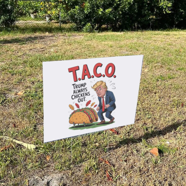 Political-Sarcasm,-Trump-Always-Chickens-Out-TACO-Yard-Sign-us
