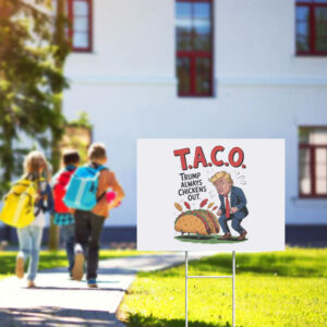 Political-Sarcasm,-Trump-Always-Chickens-Out-TACO-Yard-Sign-usa