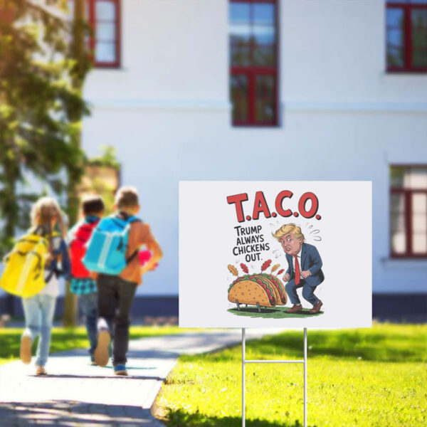 Political-Sarcasm,-Trump-Always-Chickens-Out-TACO-Yard-Sign-usa