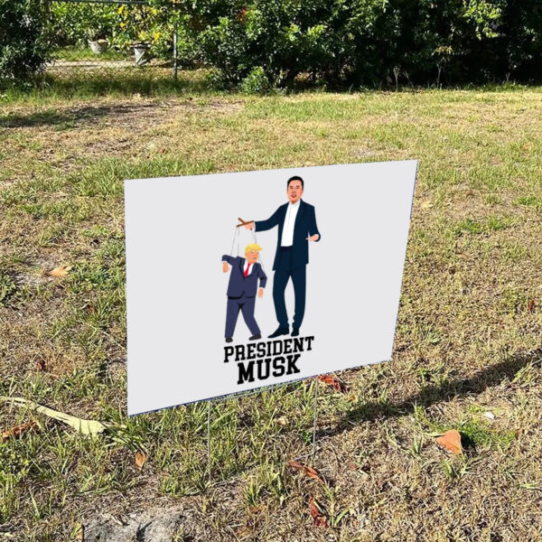 President-Musk-Puppet-Trump-Yard-Sign,-Anti-Trump-Political-us
