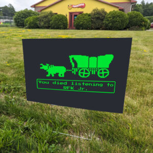 RFK-Jr-Oregon-Trail-Yard-Sign,-Political-Humor-Funny-Vintage-Game-Humorous-Anti-Trump-us