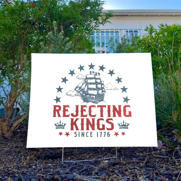 Rejecting-Kings-Since-1776-Yard-Sign,-No-Kings-In-America-8647,-Political-Protest-Sign