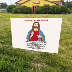 Republican-Jesus-Democrat-Yard-Sign,-Anti-Trump-Signs