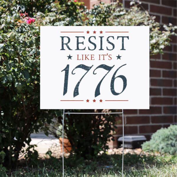 Resist-Like-Its-1776-Yard-Sign,-Fourth-of-July-Sign,-Anti-Trump-Sign