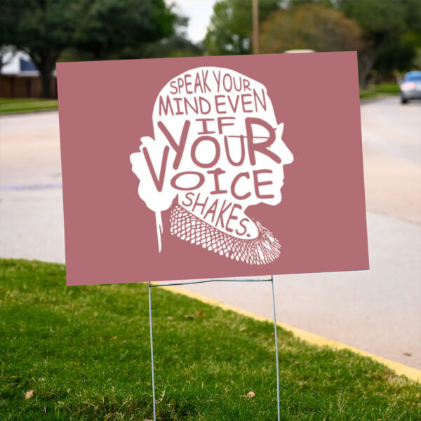 Speak Your Mind Even Even If Your Voice Shakes Yard Sign - Image 3