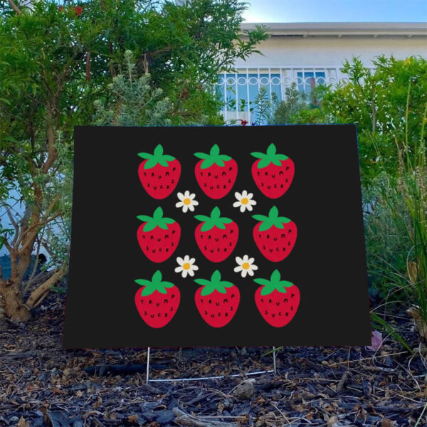 Subtle-Anti-Trump-Yard-Sign,-Daisy-Strawberry-Sign,-Funny-Trump-Sucks-Sign,-Anti-Trump-Gift-usa