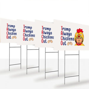 Subtle-Trump-Always-Chicken-Out-Anti-Trump-Yard-Sign,-Statue-of-Liberty,-Anti-Trump,-Trump-Taco-Trade,-Anti-MAGA