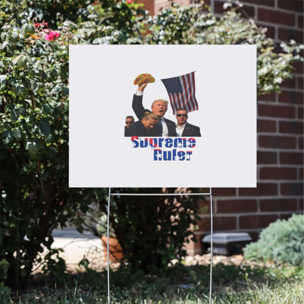 Supreme-Ruler-Trump-Taco-Yard-Sign-Political-Parody-Sign,-Fun-Political-Statement-Sign-usa