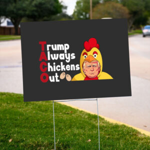 T.A.C.O.-Yard-Sign-Trump-Always-Chickens-Out-Sign,-Distressed-Political-Acronym-Sign-us