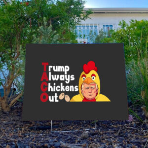 T.A.C.O.-Yard-Sign-Trump-Always-Chickens-Out-Sign,-Distressed-Political-Acronym-Sign-usa