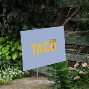 TACO-Chicken-Comfort-Color-Yard-Sign,-Trump-Always-Chickens-Out-Sign,-Anti-DT-Political-Protest-Sign-us