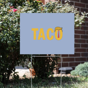 TACO-Chicken-Comfort-Color-Yard-Sign,-Trump-Always-Chickens-Out-Sign,-Anti-DT-Political-Protest-Sign-usa