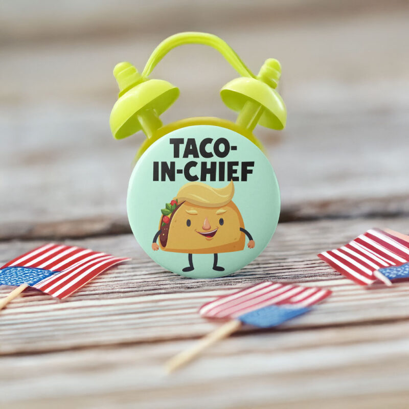 TACO-In-Chief - Anti-Trump Button