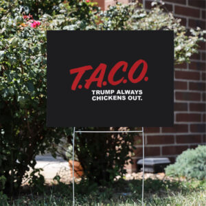 TACO-Parody-Yard-Sign-Trump-Always-Chickens-Out-Retro-DARE-Style-Meme-Sign-usa