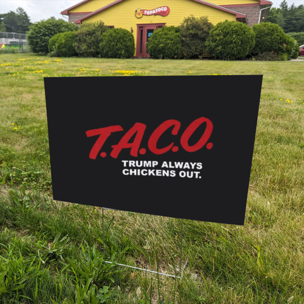 TACO-Parody-Yard-Sign-Trump-Always-Chickens-Out-Retro-DARE-Style-Meme-Signs