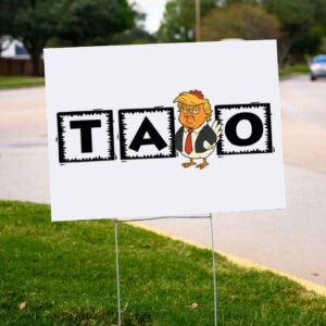 TACO-Protest-Yard-Sign-–-Funny-Cartoon-Political-Statement-Sign-us