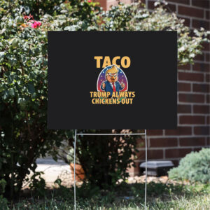 TACO-Trump-Always-Chickens-Out-Funny-Yard-Sign,-Anti-Trump-Sign,-Political-Meme-usa