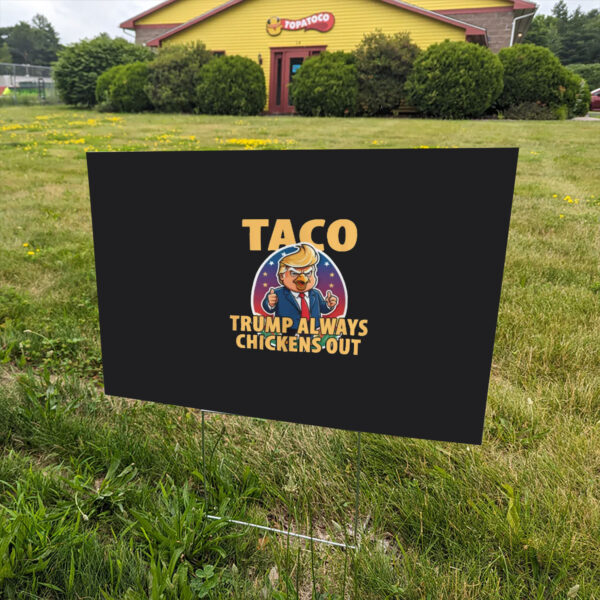 TACO-Trump-Always-Chickens-Out-Funny-Yard-Sign,-Anti-Trump-Sign,-Political-Memes
