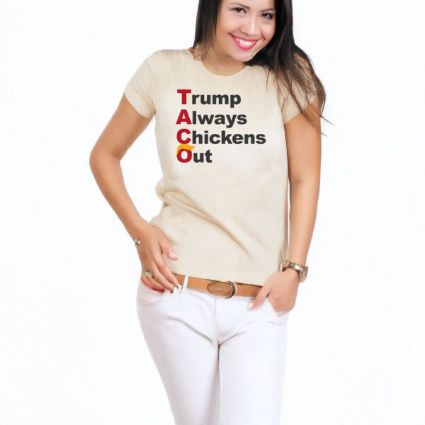 TACO Trump Always Chickens Out Shirt