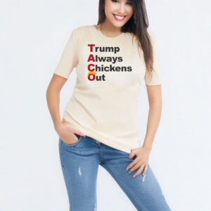TACO Trump Always Chickens Out Shirt