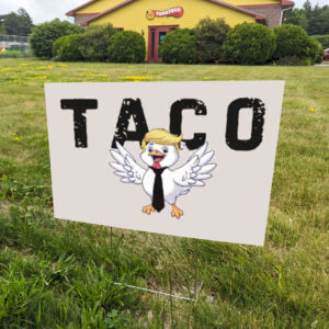 TACO---Trump-Always-Chickens-Out-Yard-Sign,-Anti-Trump,-Anti-Republican-us