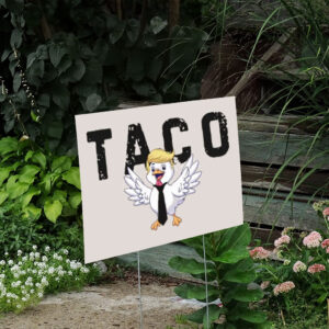 TACO---Trump-Always-Chickens-Out-Yard-Sign,-Anti-Trump,-Anti-Republicans
