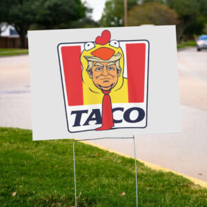 TACO-Trump-Always-Chickens-Out-Yard-Sign-Funny-Chicken-Anti-Trump-Sign-us
