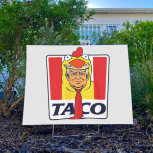 TACO-Trump-Always-Chickens-Out-Yard-Sign-Funny-Chicken-Anti-Trump-Sign-usa