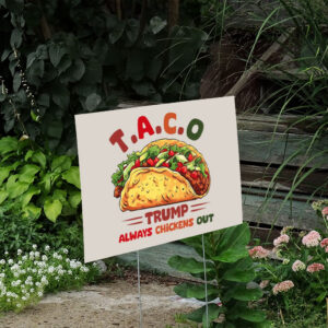 TACO-Trump-Always-Chickens-Out-Yard-Sign,-Political-Protest-Signs